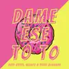 ReyD Reyes, Gladys & Vince Morgana - Dame Ese To To - Single